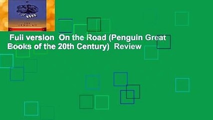 Full version  On the Road (Penguin Great Books of the 20th Century)  Review