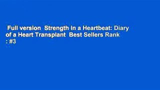 Full version  Strength in a Heartbeat: Diary of a Heart Transplant  Best Sellers Rank : #3