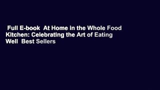 Full E-book  At Home in the Whole Food Kitchen: Celebrating the Art of Eating Well  Best Sellers