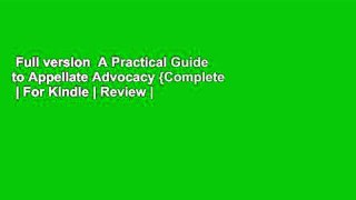 Full version  A Practical Guide to Appellate Advocacy {Complete  | For Kindle | Review | Best
