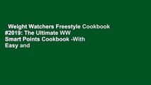 Weight Watchers Freestyle Cookbook #2019: The Ultimate WW Smart Points Cookbook -With Easy and