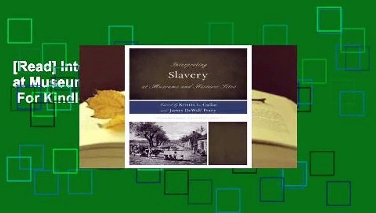 [Read] Interpreting Slavery at Museums and Historic Sites  For Kindle