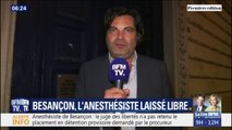 L'avocat de l'anesthésiste de Besançon, laissé libre, affirme avoir 