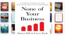 Full E-book  None of Your Business: A Winning Approach to Turn Service Providers Into