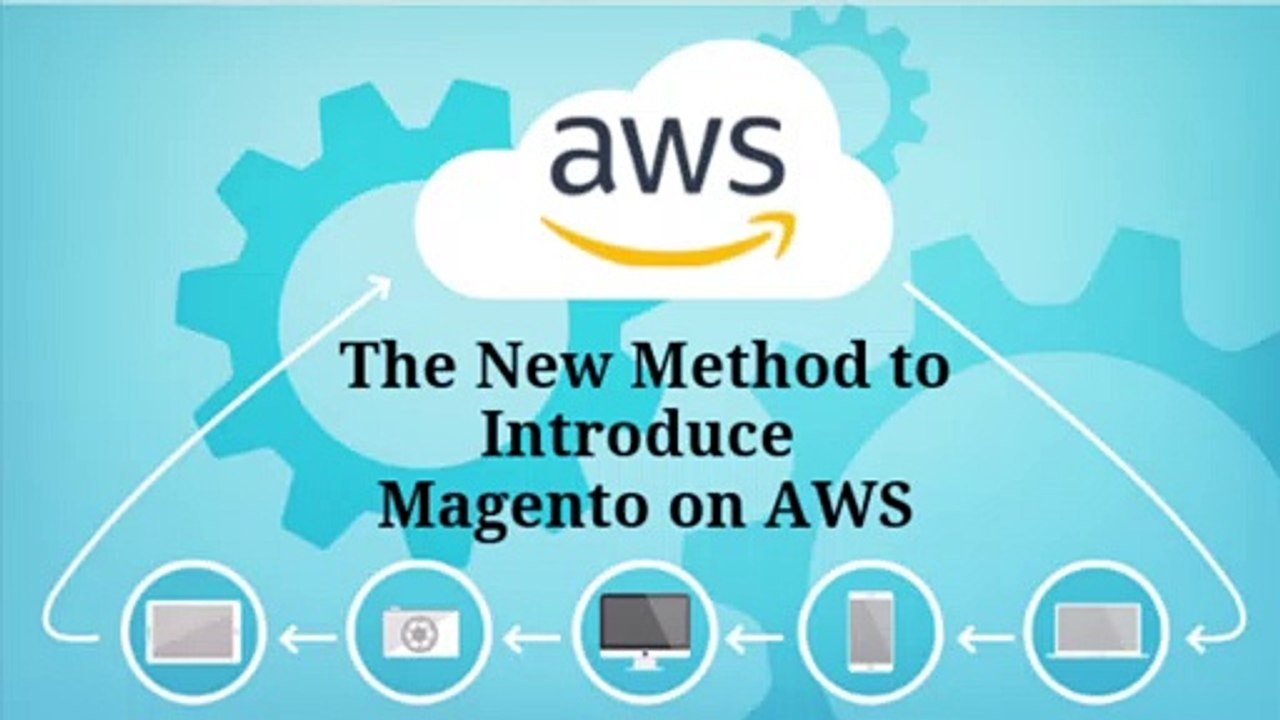 The New Method to Introduce Magento on AWS