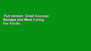 Full version  Great Sausage Recipes and Meat Curing  For Kindle