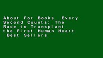 About For Books  Every Second Counts: The Race to Transplant the First Human Heart  Best Sellers