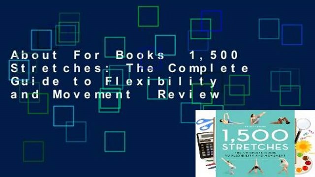 About For Books 1,500 Stretches: The Complete Guide to Flexibility and Movement Review