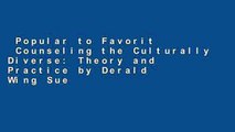 Popular to Favorit  Counseling the Culturally Diverse: Theory and Practice by Derald Wing Sue