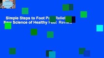 Simple Steps to Foot Pain Relief: The New Science of Healthy Feet  Review