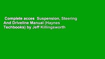 Complete acces  Suspension, Steering And Driveline Manual (Haynes Techbooks) by Jeff Killingsworth