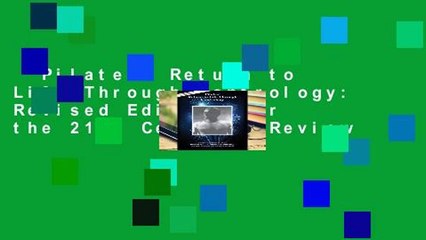 Pilates' Return to Life Through Contrology: Revised Edition for the 21st Century  Review