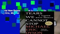 Trial New Releases  Tears We Cannot Stop by Eric, Michael Dyson