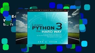 Full E-book  Learn Python 3 the Hard Way: A Very Simple Introduction to the Terrifyingly
