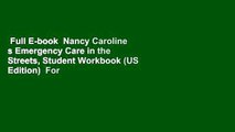 Full E-book  Nancy Caroline s Emergency Care in the Streets, Student Workbook (US Edition)  For