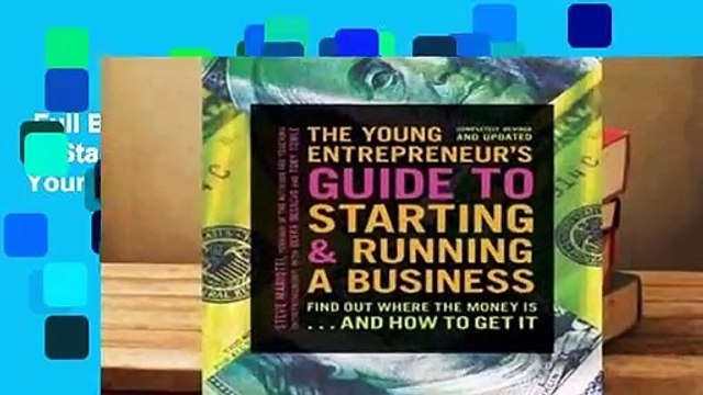 Full E-book The Young Entrepreneur's Guide to Starting and Running a Business: Turn Your Ideas