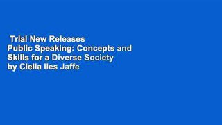 Trial New Releases  Public Speaking: Concepts and Skills for a Diverse Society by Clella Iles Jaffe