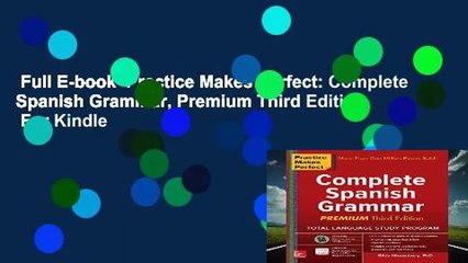 Full E-book  Practice Makes Perfect: Complete Spanish Grammar, Premium Third Edition  For Kindle