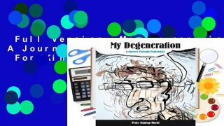 Full version  My Degeneration: A Journey Through Parkinson's  For Kindle