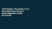 Full E-book  The Inside Tract: Your Good Gut Guide to Great Digestive Health  For Kindle