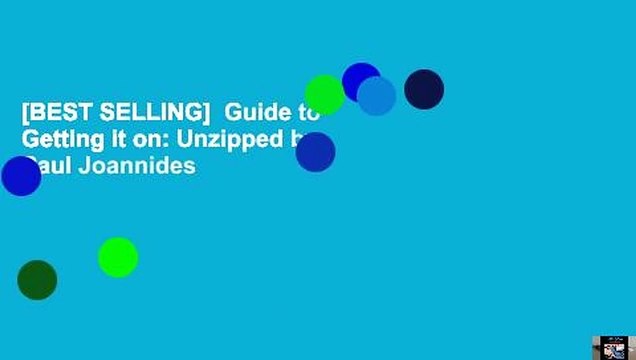 [BEST SELLING] Guide to Getting it on: Unzipped by Paul Joannides