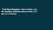 Trial New Releases  Harry Potter and the Deathly Hallows (Harry Potter, #7) by J.K. Rowling