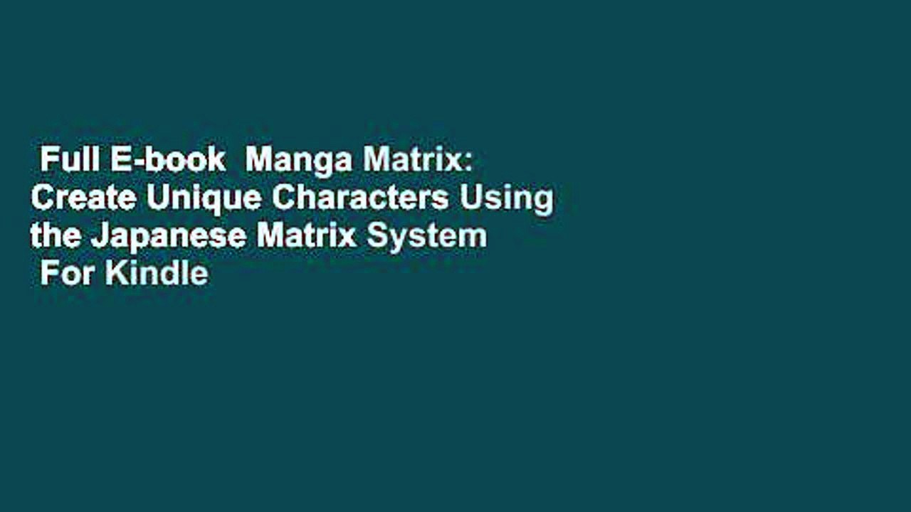 Full E-book  Manga Matrix: Create Unique Characters Using the Japanese Matrix System  For Kindle
