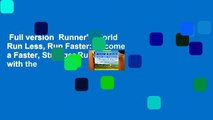 Full version  Runner's World Run Less, Run Faster: Become a Faster, Stronger Runner with the