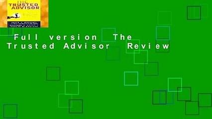 Full version  The Trusted Advisor  Review