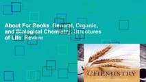 About For Books  General, Organic, and Biological Chemistry: Structures of Life  Review