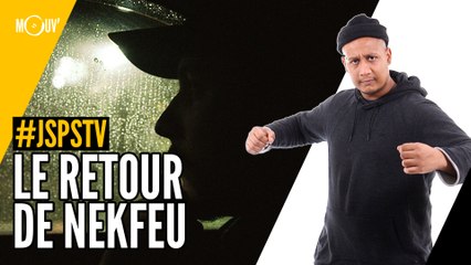 Je sais pas si t’as vu... Le retour de Nekfeu
