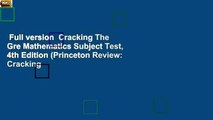 Full version  Cracking The Gre Mathematics Subject Test, 4th Edition (Princeton Review: Cracking