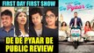 De De Pyaar De PUBLIC REVIEW - Hit Or Flop - 1st Day 1st Show - Ajay Devgn, Tabu, Rakul Preet Singh