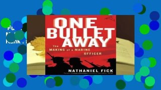 Full version  One Bullet Away: The Making of a Marine Officer  Best Sellers Rank : #4