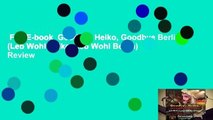 Full E-book  Goodbye Heiko, Goodbye Berlin (Leb Wohl Heiko, Leb Wohl Berlin)  Review