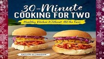 Online 30-Minute Cooking for Two: Healthy Dishes Without All the Fuss  For Free