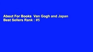 About For Books  Van Gogh and Japan  Best Sellers Rank : #5