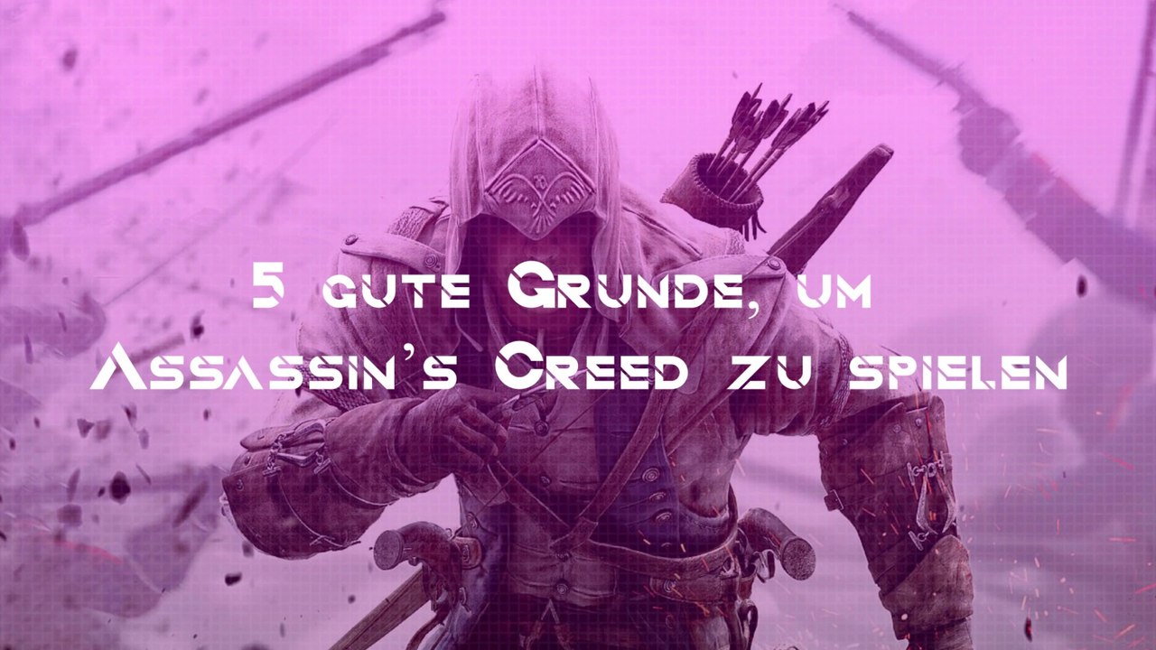 5 gute Gründe, um Assassin’s Creed zu spielen