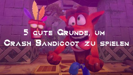 5 gute Gründe, um Crash Bandicoot zu spielen