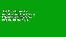 Full E-book  Lean UX: Applying Lean Principles to Improve User Experience  Best Sellers Rank : #5