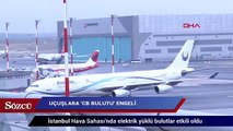 İstanbul Havalimanı'nda uçuşlara ''CB bulutu'' engeli