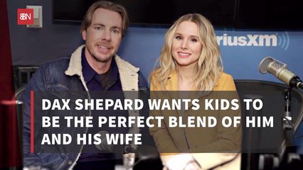 Dax Shepard Wants The Good Genes In His Kids