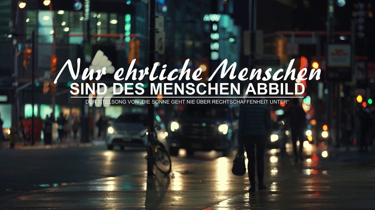 Christliches Musikvideo | Nur ehrliche Menschen sind des Menschen Abbild