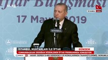 Recep Tayyip Erdoğan / 17 Mayıs 2019 / İstanbul Muhtarları İle İftar Programı