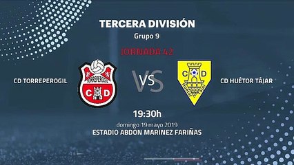 Previa partido entre CD Torreperogil y CD Huétor Tájar Jornada 42 Tercera División