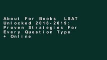 About For Books  LSAT Unlocked 2018-2019: Proven Strategies For Every Question Type   Online