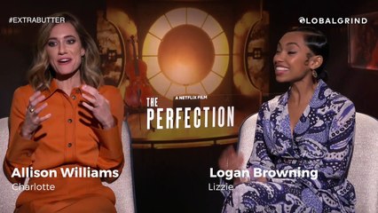 Allison Williams & Logan Browning Talk The Perfection, Black Men Reaction & More | Extra Butter