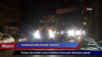 Suriye sınırına asker takviyesi yapıldı