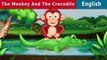 The Monkey and The Crocodile Story in English | Bedtime Stories | English Fairy Tales