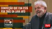 Lula: tenho convicção que departamento de Justiça dos EUA está por trás da Lava Jato